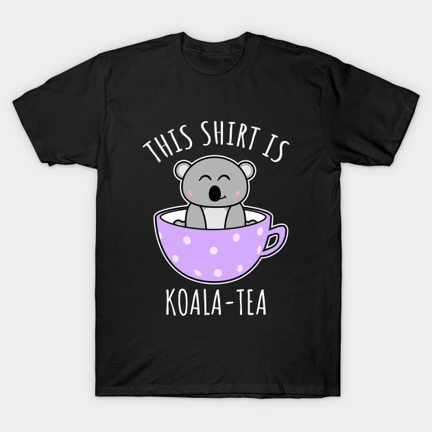 This Shirt Is Koala-tea T-Shirt by LunaMay